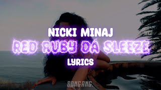 Nicki Minaj - Red Ruby Da Sleeze | Lyrics