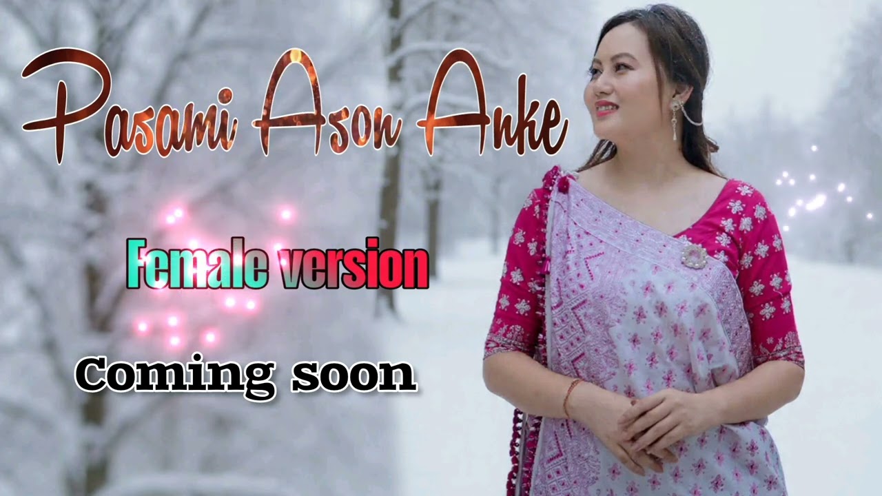 Pasami Ason Anke || Female version // Upcoming song karbi 2026