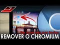 Como REMOVER o CHROMIUM de uma vez por todas do seu Computador/Notebook