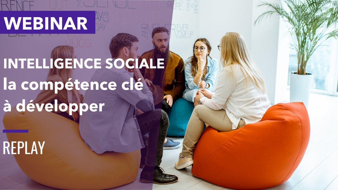 WEBINAR - REPLAY: L'intelligence sociale - la compétence clé à développer