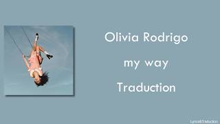 Olivia Rodrigo - My Way - Traduction