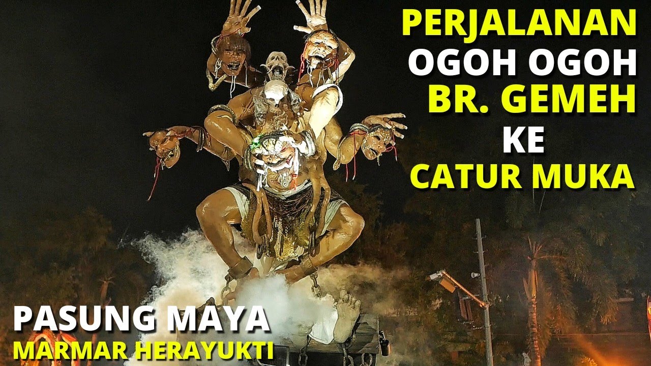 FULL PAWAI OGOH OGOH BR. GEMEH KE CATUR MUKA - 2022