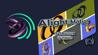 TORUS IN TORUS IN ALIGHT MOTION [#alightmotion/#alightmotiontutorial/#alightmotionedit/#am3d]