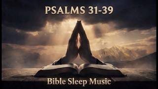 Psalms 31- 39 | Bible Sleep Music  Christian Meditation for Deep Sleep