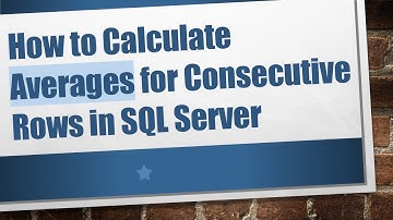 How to Calculate Averages for Consecutive Rows in SQL Server