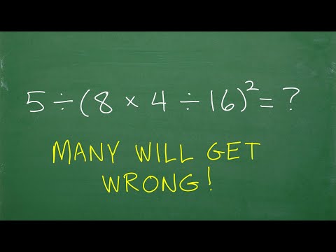 5 divided by (8 times 4 divided by 16)squared = ? BASIC Math – focus on the order of operations