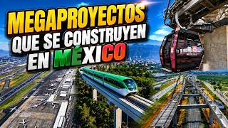 Megaproyectos que se construyen en México | Junio de 2026