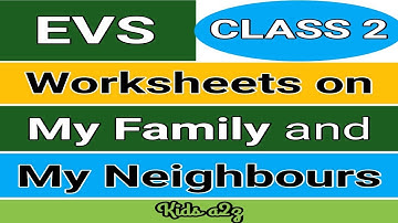 EVS Worksheet for Class 2 | Class 2 EVS Worksheet | My Family and My Neighbours