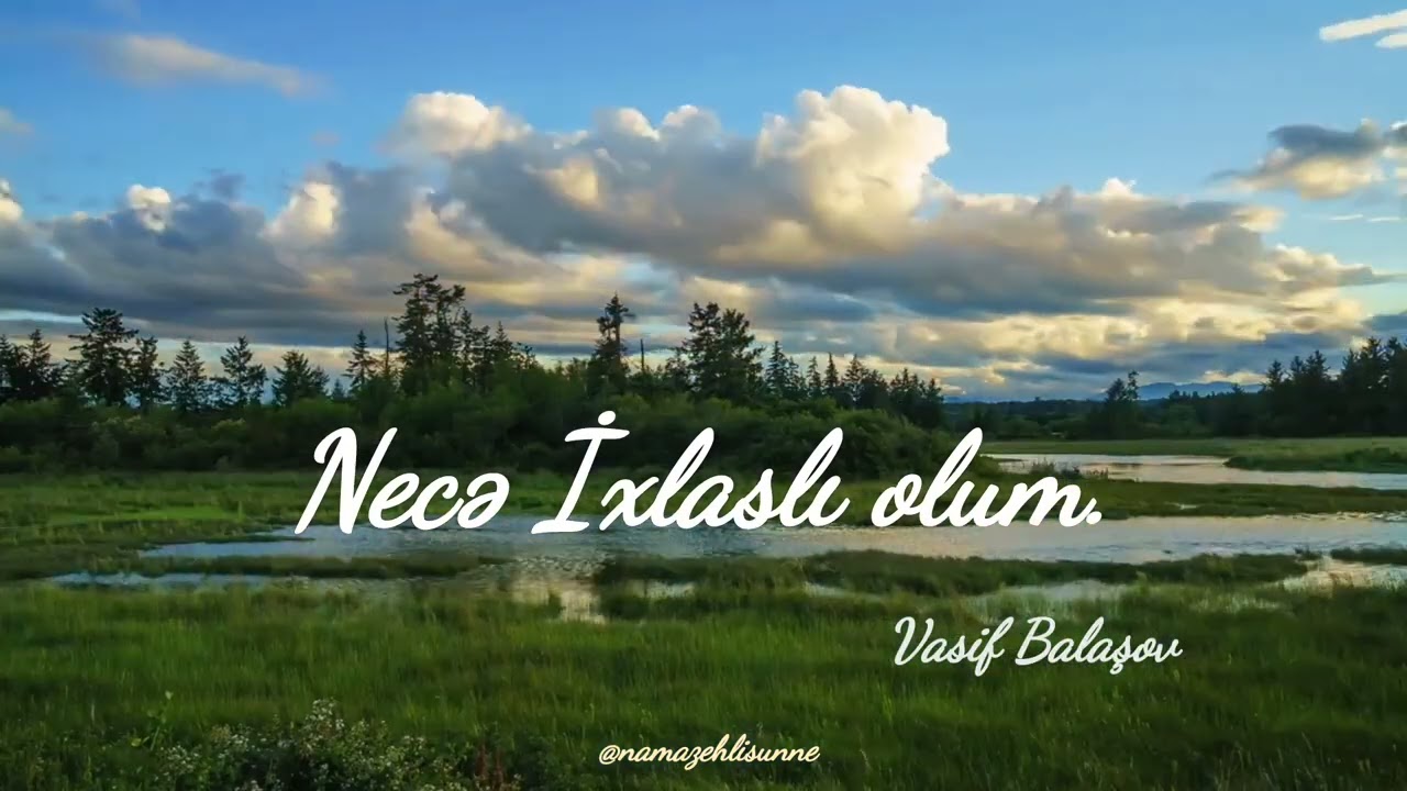 Necə İxlaslı olum. // Vasif Balaşov #namazehlisunne 