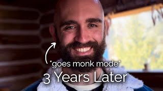 I Left Life Behind to Live Like a Monk - 3 Years Later