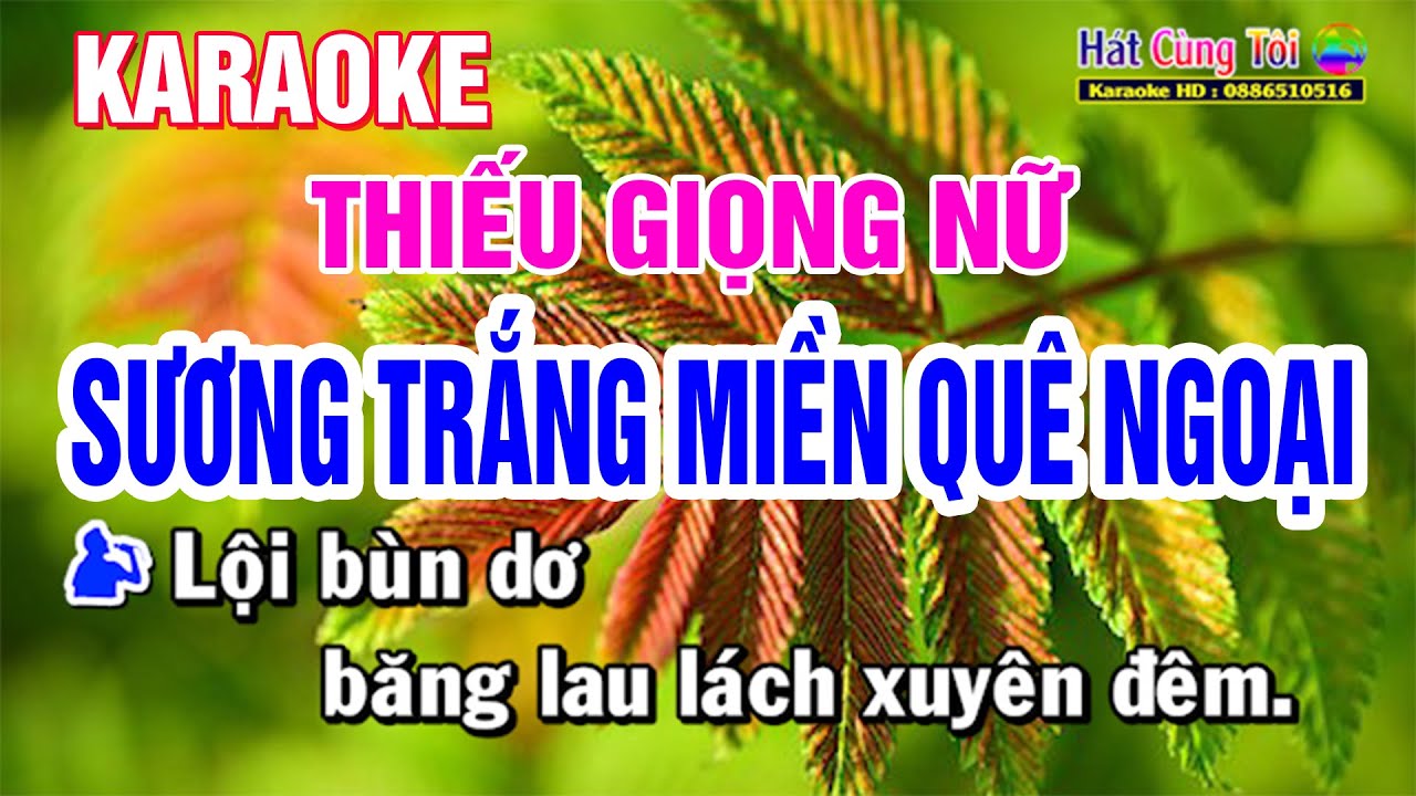 Karaoke Thiếu Giọng Nữ Sương Trắng Miền Quê Ngoại Hát Cùng Tôi