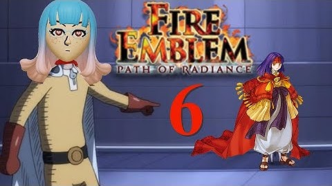 Fire Emblem Dumb Dumb Plays Path of Radiance Part 6 (Blind Playthrough Stream)