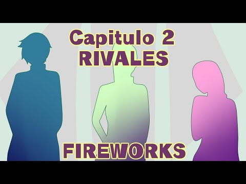 Fireworks Capitulo 2: Rivales