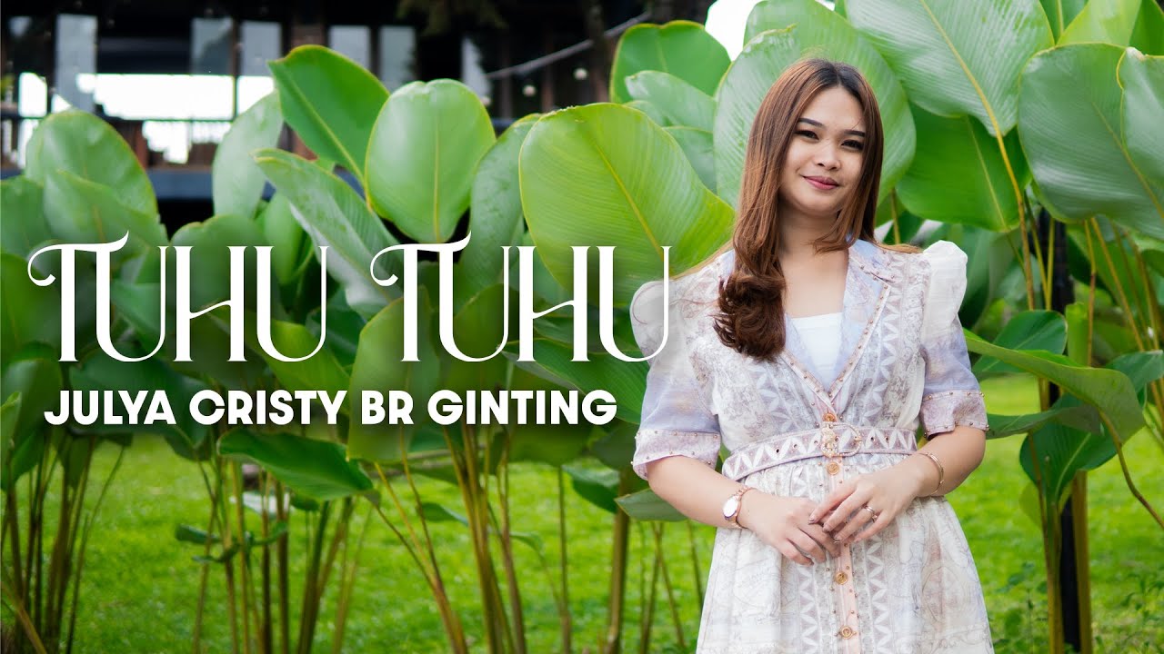 JULYA CHRISTY BR GINTING  TUHU   TUHU  CIPT RINTO DEJE MUNTHE  LAGU KARO TERBARU 2024 