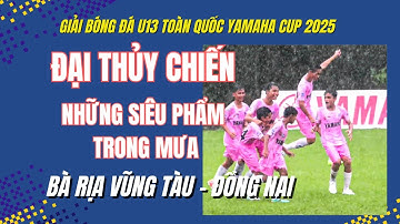 HIGHLIGHTS BÀ RỊA VŨNG TÀU - ĐỒNG NAI / GIẢI BÓNG ĐÁ U13 TOÀN QUỐC YAMAHA CUP 2025 / VFF