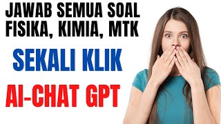 JAWAB SEMUA SOAL FISIKA KIMIA MATEMATIKA BIOLOGI SMA SMP SD DAN PERGURUAN TINGGI DENGAN CHAT GPT AI