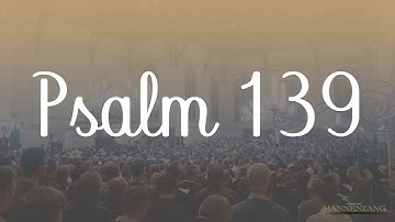 Psalm 139: 1, 4, 14 | 1700 mannen zingen | Katwijk aan Zee