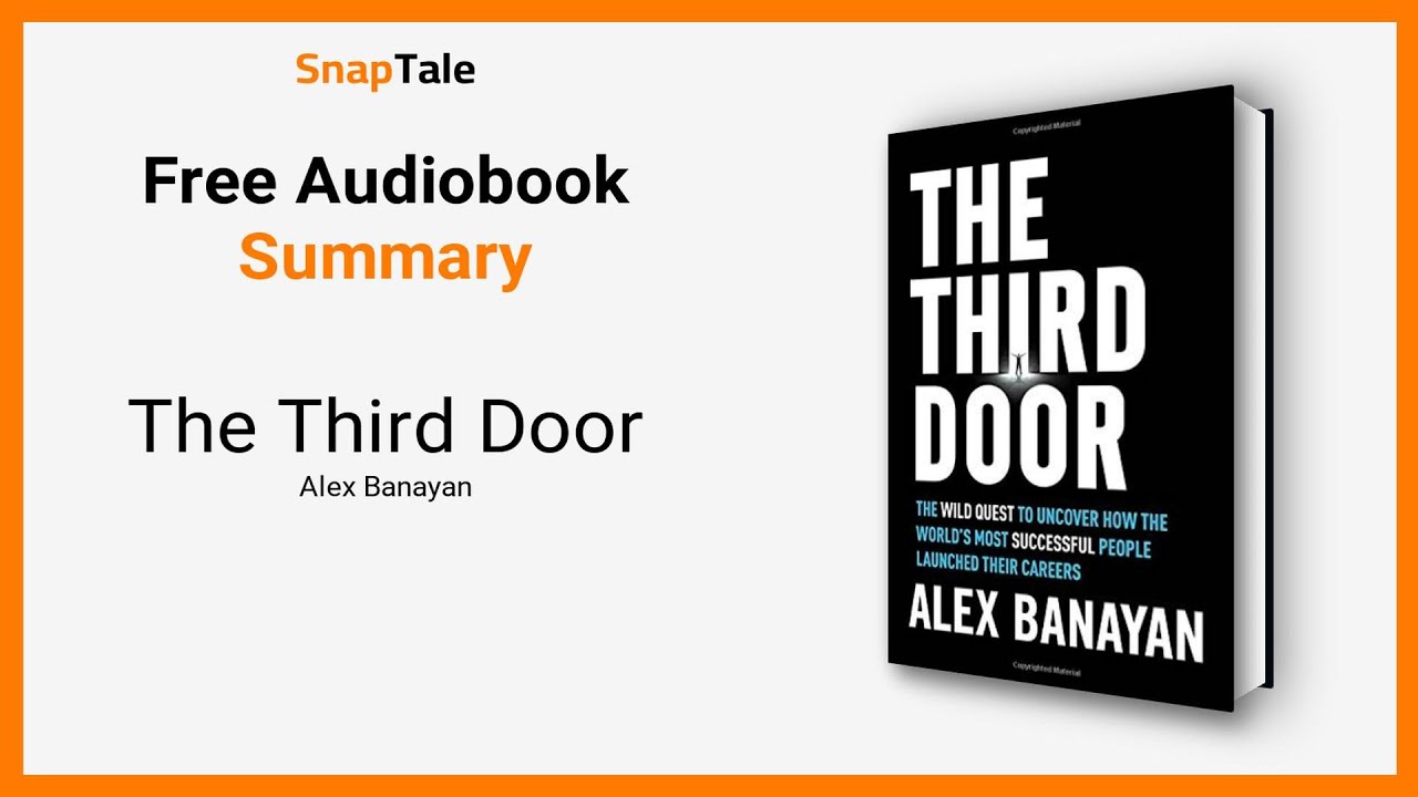 The Third Door by Alex Banayan: 8 Minute Summary