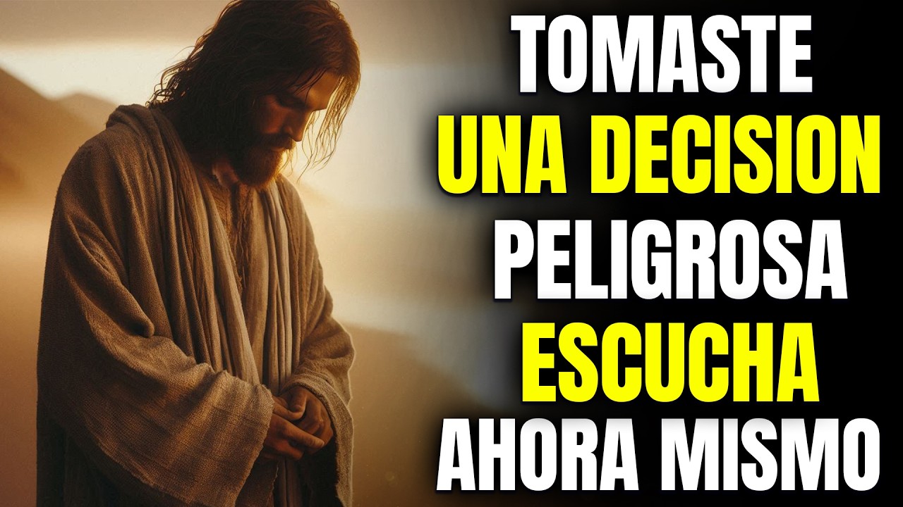DIOS DICE: HACE UNOS MINUTOS TOMASTE UNA DECISIÓN PELIGROSA… ESCUCHA ESTO YA