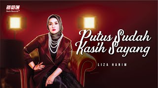 Liza Hanim - Putus Sudah Kasih Sayang