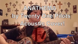 Anathema (Acoustic Cover) [By Twenty One Pilots]