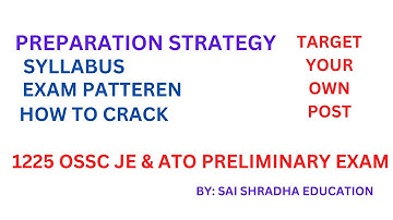 PREPARATION STRATEGY FOR 1225 OSSC JE & ATO PRELIMINARY EXAM || SAI SHRADHA EDUCATION