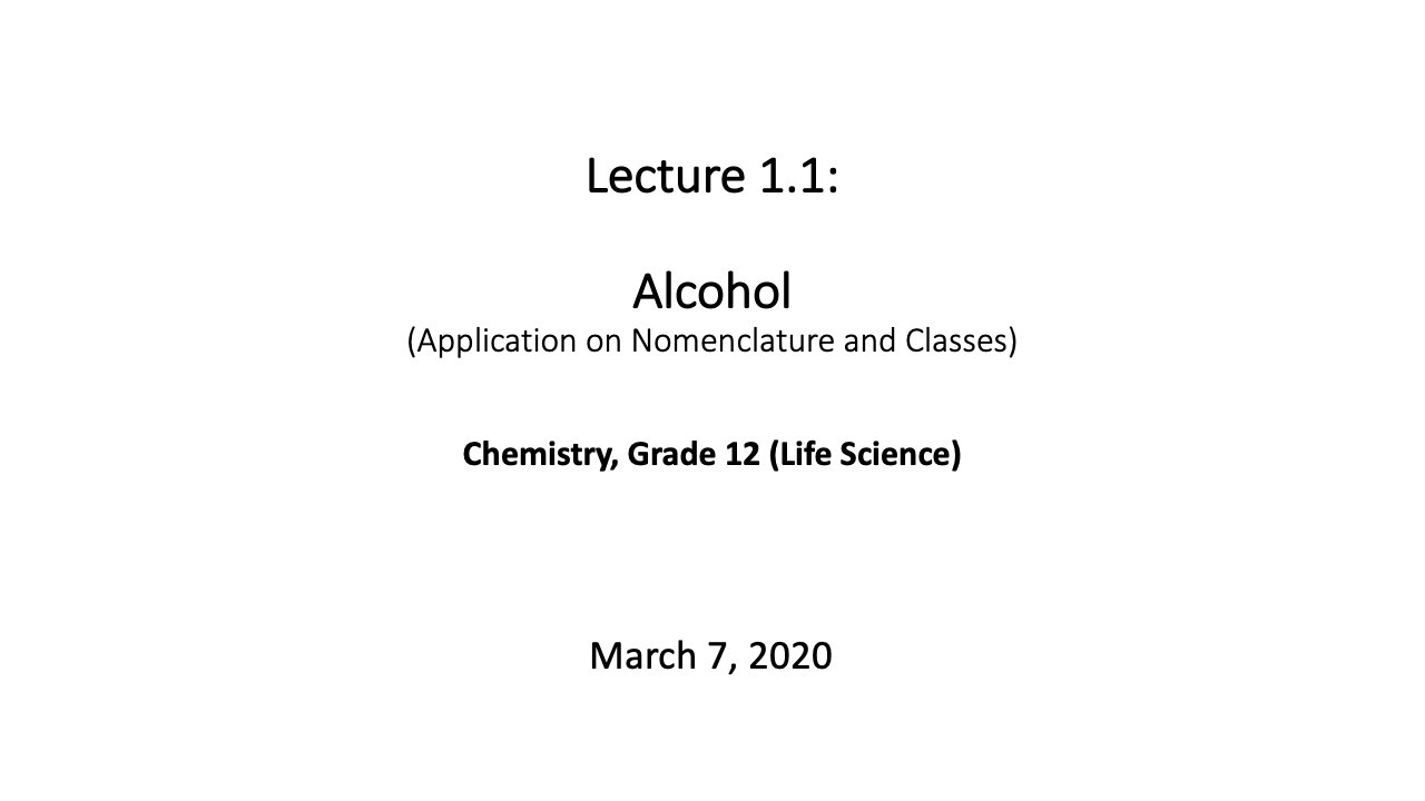Lecture 1.1 Alcohol (Application on nomenclature and classes)