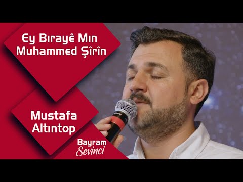 🎵 Mustafa Altuntop - Ey Bırayê Mın Muhammed Şîrîn 🎵
