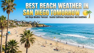 San Diego Weather Forecast - Coastal California Temperature And Conditions