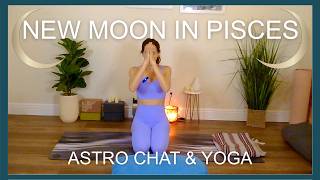 New Moon in Pisces Yoga + Astrology Chat 🌑 Intuition & Release