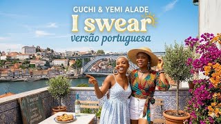 Guchi ft Yemi Alade - I Swear (Versão Portuguesa) - + Vibes Bits