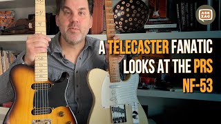 A Telecaster Fanatic Looks at the PRS NF-53 - Ask Zac 189