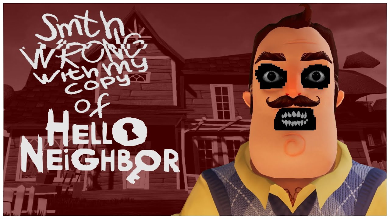 Something's WRONG With My Hello Neighbor Copy - YouTube
