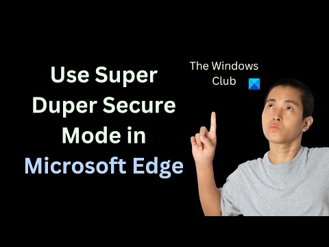 How to use Super Duper Secure Mode in Microsoft Edge