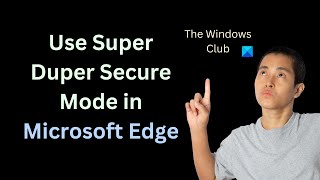 how to use super duper secure mode in microsoft edge