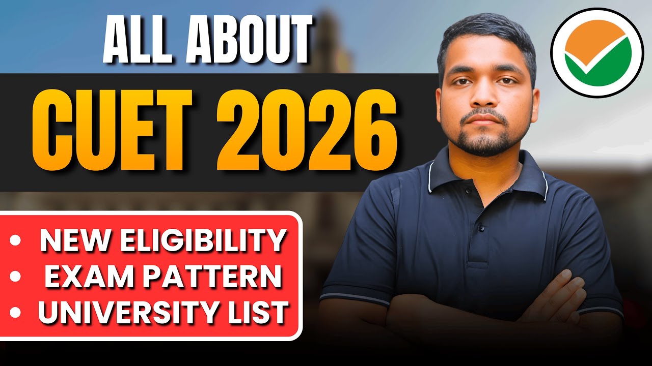 CUET 2026 New Eligibility Rules and Major Changes | Must Watch These New Changes in CUET Exam