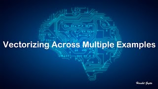 Vectorizing Across Multiple Examples | Neural Networks and Deep Learning | Introduction to NN Profile