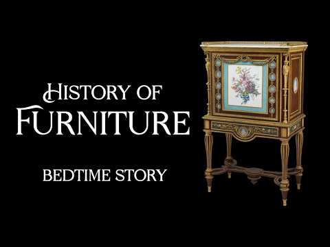 History of Furniture - Bedtime Sleepy Story (no AI)