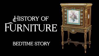History of Furniture - Bedtime Sleepy Story (no AI)