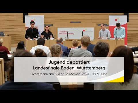 LIVE: Jugend debattiert: Landesfinale Baden-Württemberg | 8. April 2022 | 19:00 Uhr