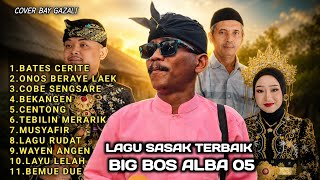 Rekomendasi Lagu Lagu Sasak Terbaik Alba 05 Cover Bay Gazali Spesial Untuk Big Bos Terbaru