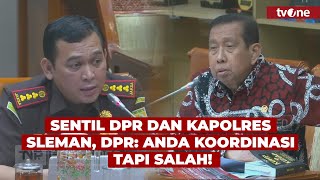 A House of Representatives Member lashed out at the Sleman Police Chief and District Attorney aft...