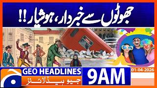 April 1St Alert Stay Safe & Stay Smart 9Am Headlinesgeo News 1 April 2026