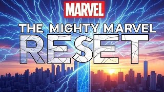 The Mighty MARVEL RESET is Upon Us!  Kevin Feige Talks MCU Reboot   MCU News