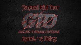 GTO - Azurel√ vs Dolesz - Samurai Mini Tour