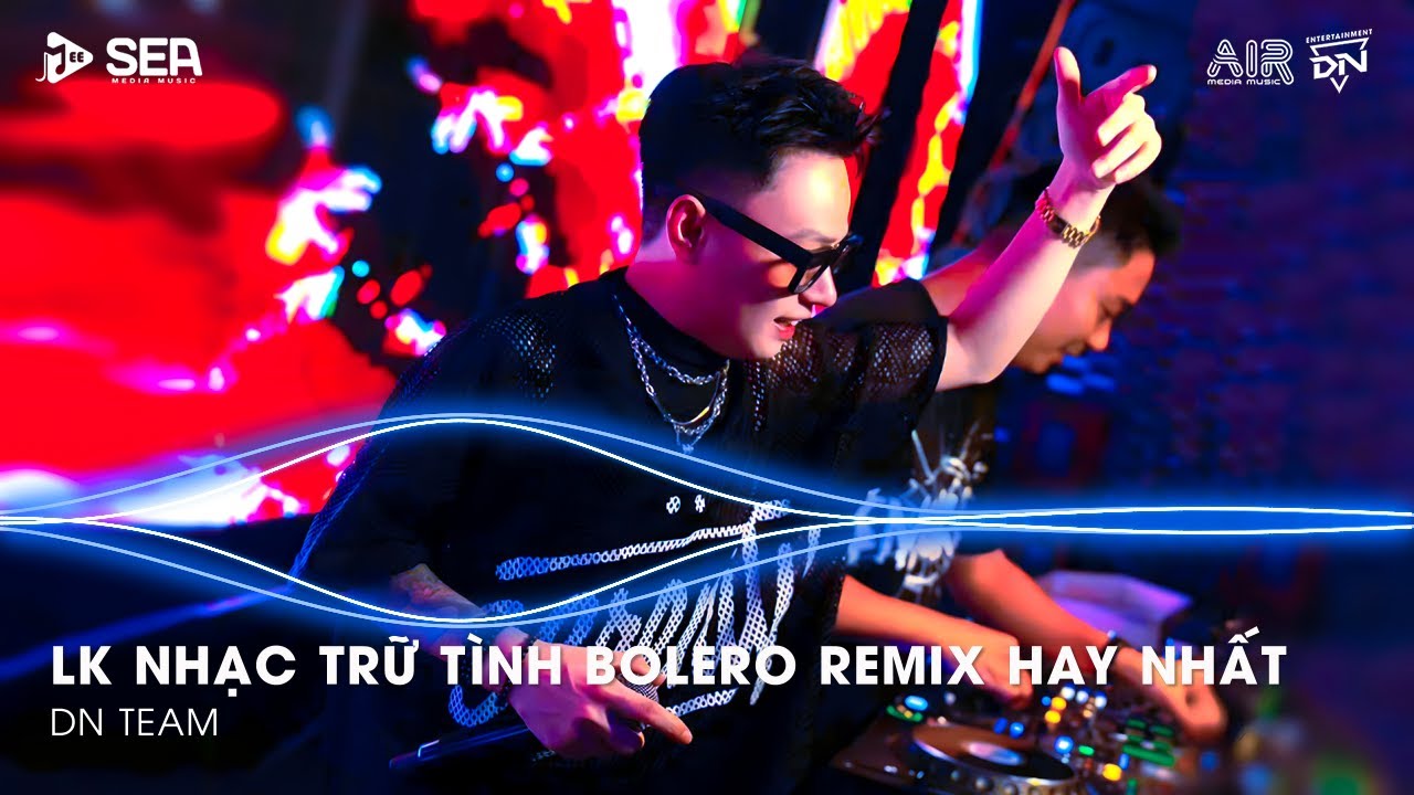 Bolero Remix 2025 - LK Nhạc Trữ Tình Bolero Remix TikTok Hay Nhất 2025 - Nhạc Bolero Trữ Tình Remix