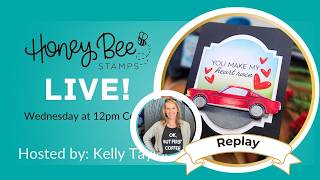 Honey Bee Stamps LIVE with Kelly Taylor: Muscle Car Valentine