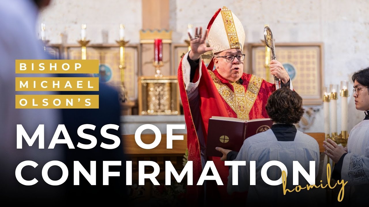 Проповедь епископа Олсона на мессе конфирмации в приходе Святейшего Сердца