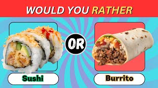 Would You Rather Food Edition🍔🍕