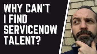 Why can’t i find #servicenow talent? (The Duke Answers)
